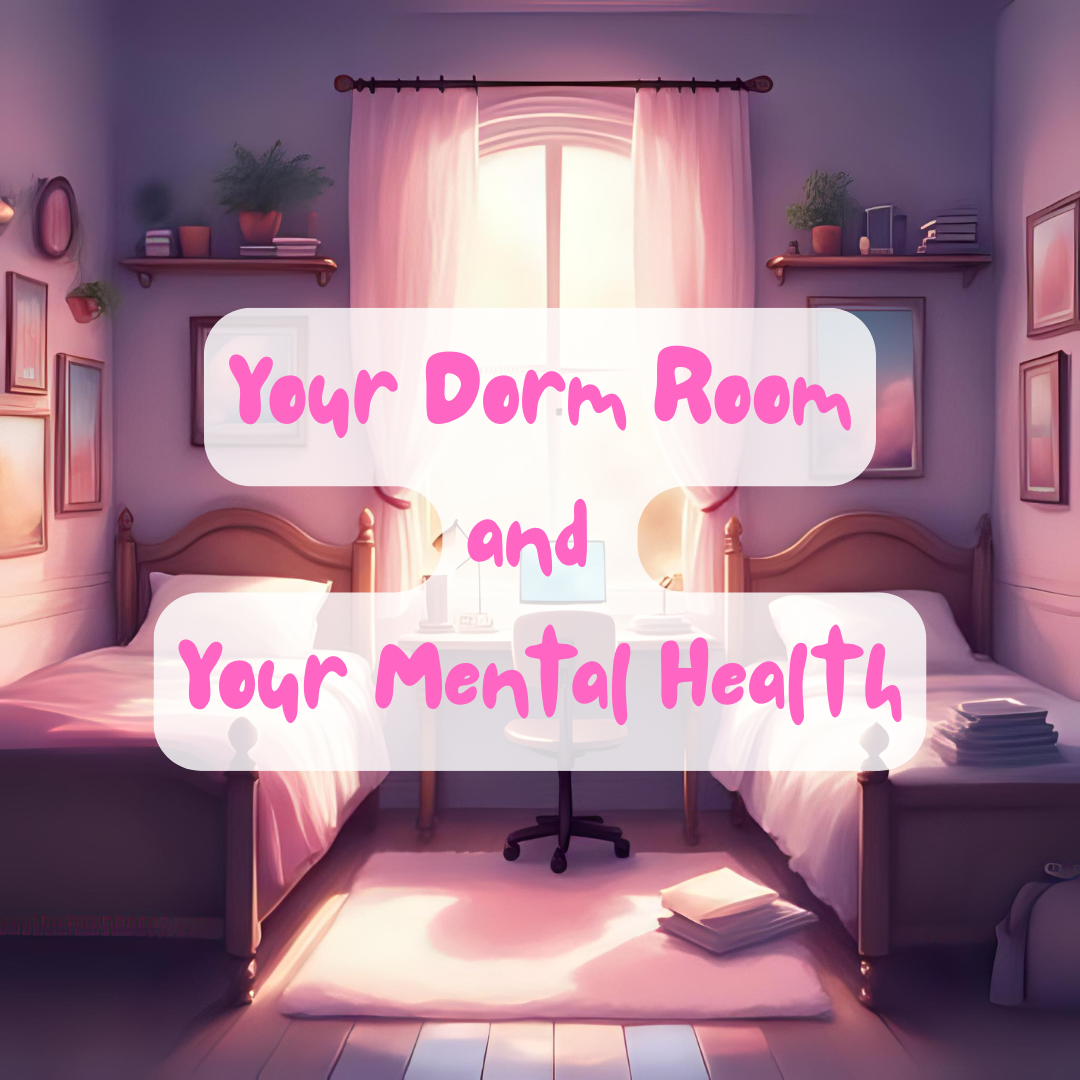 Dorm Room Dangers: How To Protect Your Child’s Mental Health
